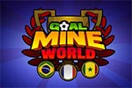 Goal Mine World