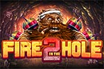Fire in the Hole 2